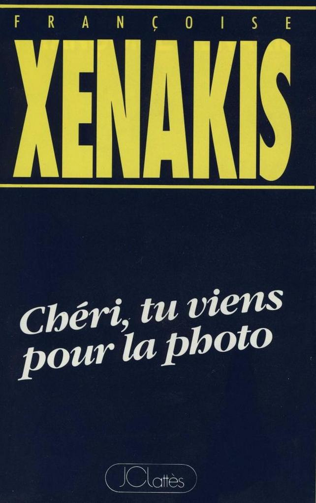 Produktbild: Chéri, tu viens pour la photo | Françoise Xénakis