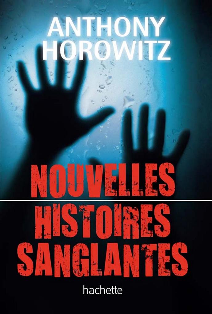 Produktbild: Nouvelles histoires sanglantes | Anthony Horowitz