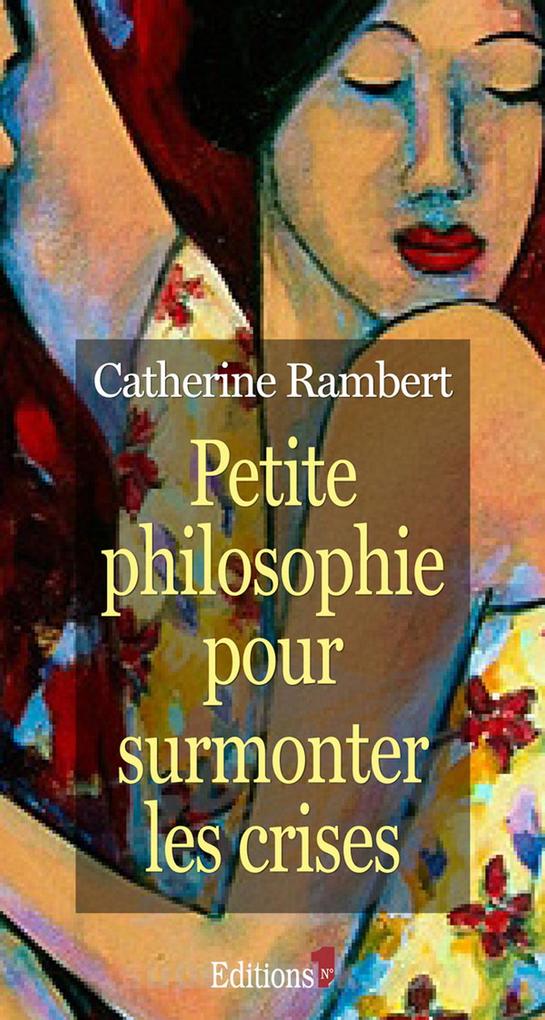 Produktbild: Petite philosophie pour surmonter les crises | Catherine Rambert