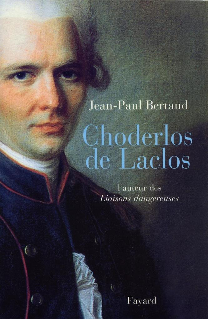 Produktbild: Choderlos de Laclos | Jean-Paul Bertaud