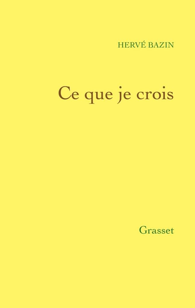Produktbild: Ce que je crois | Hervé Bazin