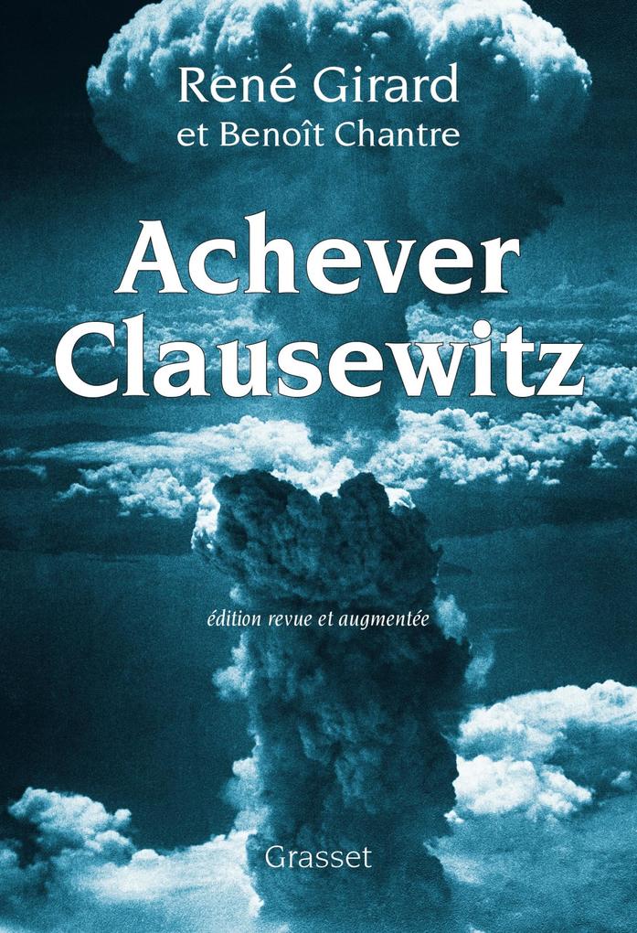 Produktbild: Achever Clausewitz | René Girard, Benoît Chantre