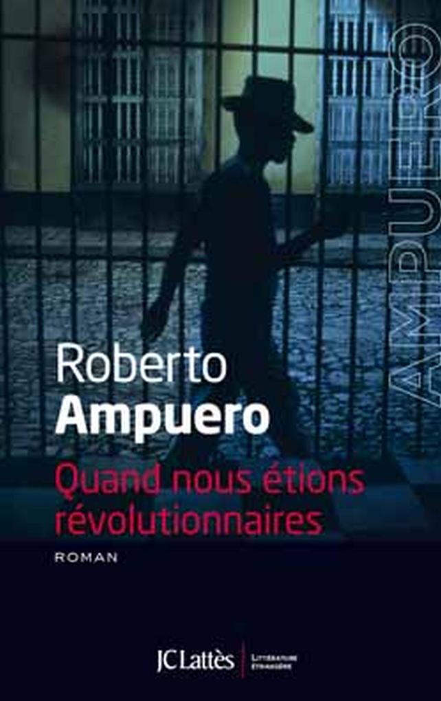 Produktbild: Quand nous étions révolutionnaires | Roberto Ampuero