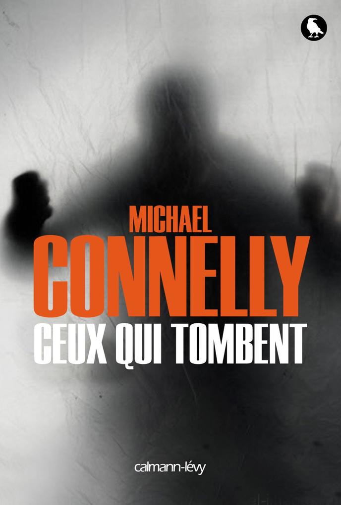 Produktbild: Ceux qui tombent | Michael Connelly