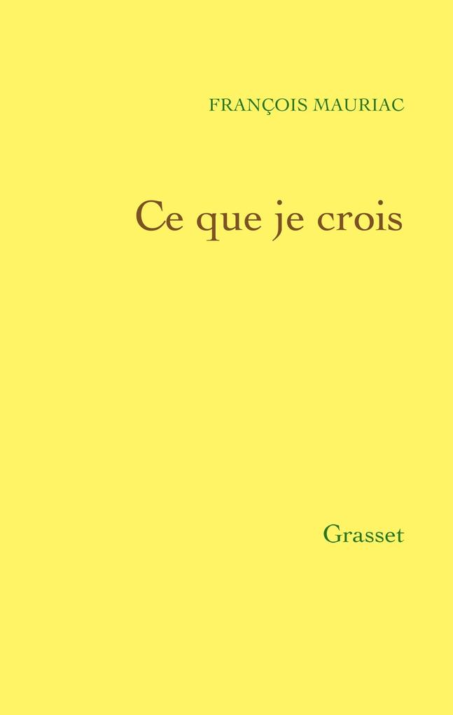 Produktbild: Ce que je crois | François Mauriac