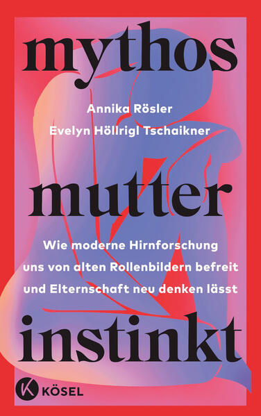 Produktbild: Mythos Mutterinstinkt | Annika Rösler, Evelyn Höllrigl Tschaikner