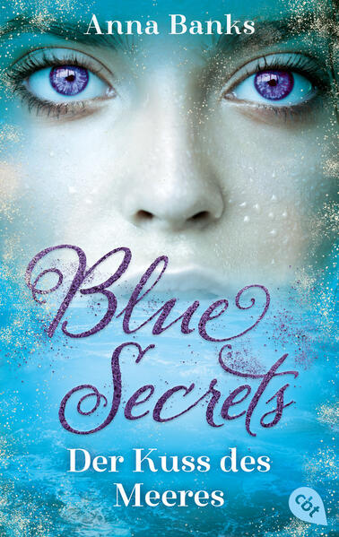 Produktbild: Blue Secrets - Der Kuss des Meeres | Anna Banks