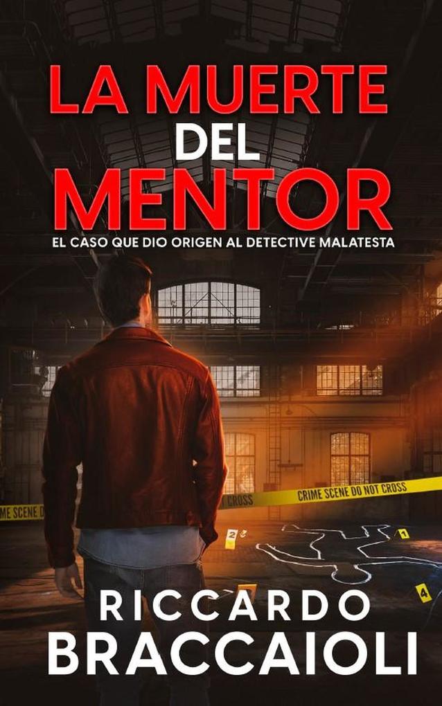 Produktbild: La Muerte del Mentor: El Caso Que Dio Origen al Detective Malatesta (Serie Bruno Malatesta, Misterio y Crimen, #1) | Riccardo Braccaioli
