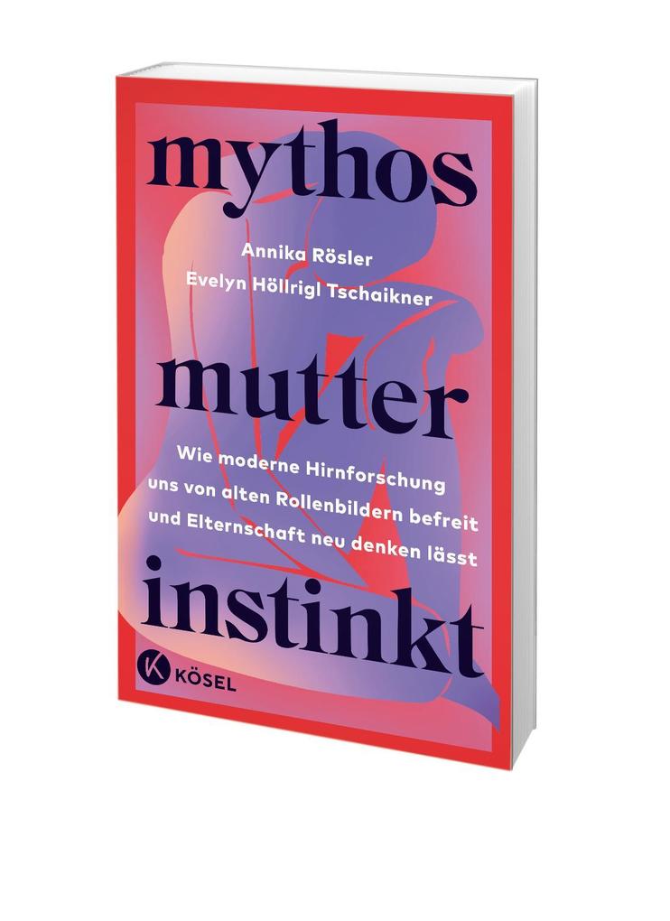 Weitere Ansicht: Mythos Mutterinstinkt | Annika Rösler, Evelyn Höllrigl Tschaikner