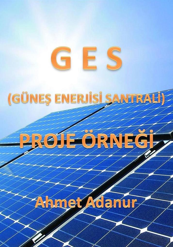 Produktbild: GES (Günes Enerjisi Santrali) Proje Örnegi | Ahmet Adanur