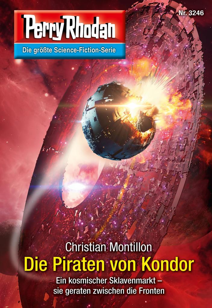 Produktbild: Perry Rhodan 3246: Die Piraten von Kondor | Christian Montillon