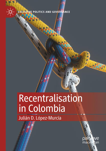 Produktbild: Recentralisation in Colombia | Julián D. López-Murcia