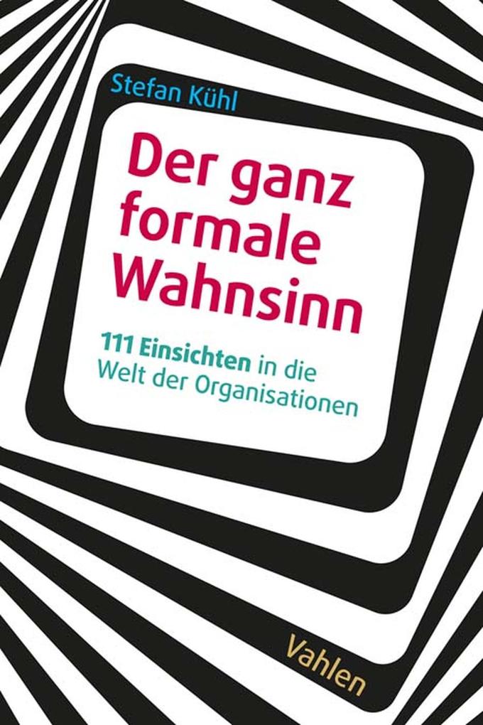 Produktbild: Der ganz formale Wahnsinn | Stefan Kühl