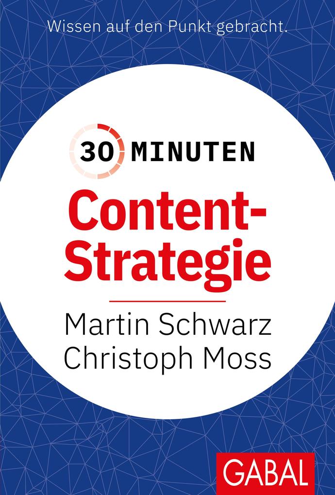 Produktbild: 30 Minuten Content-Strategie | Martin Schwarz, Christoph Moss