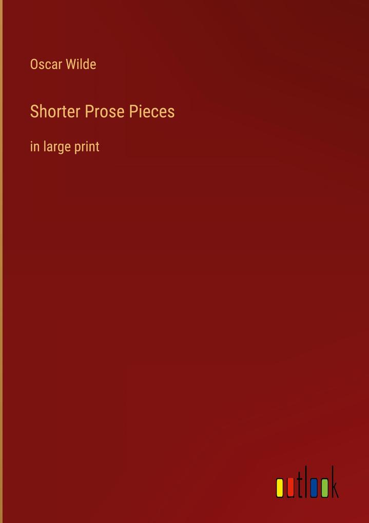 Produktbild: Shorter Prose Pieces | Oscar Wilde