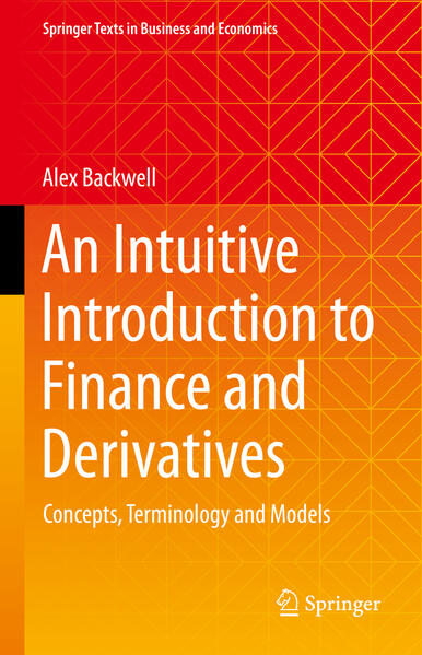Produktbild: An Intuitive Introduction to Finance and Derivatives | Alex Backwell