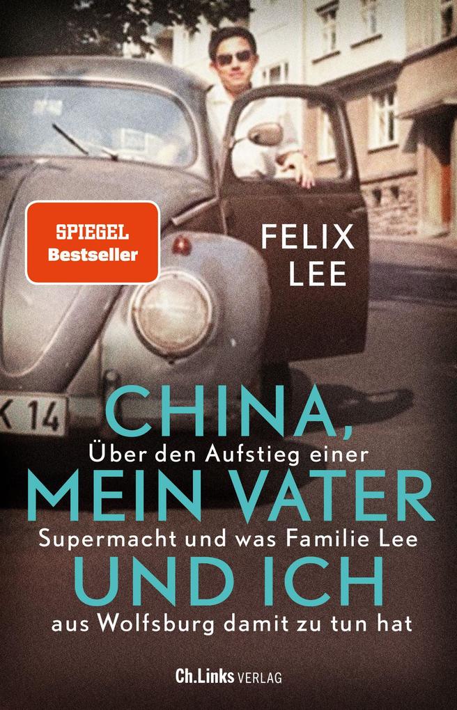 Produktbild: China, mein Vater und ich | Felix Lee