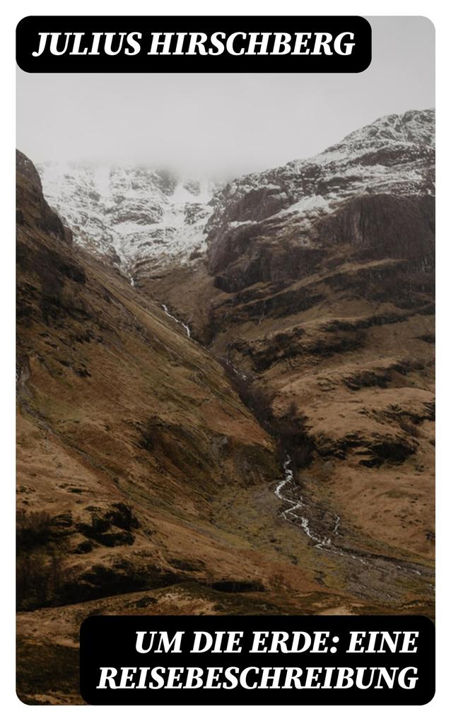 Produktbild: Um die Erde: Eine Reisebeschreibung | Julius Hirschberg