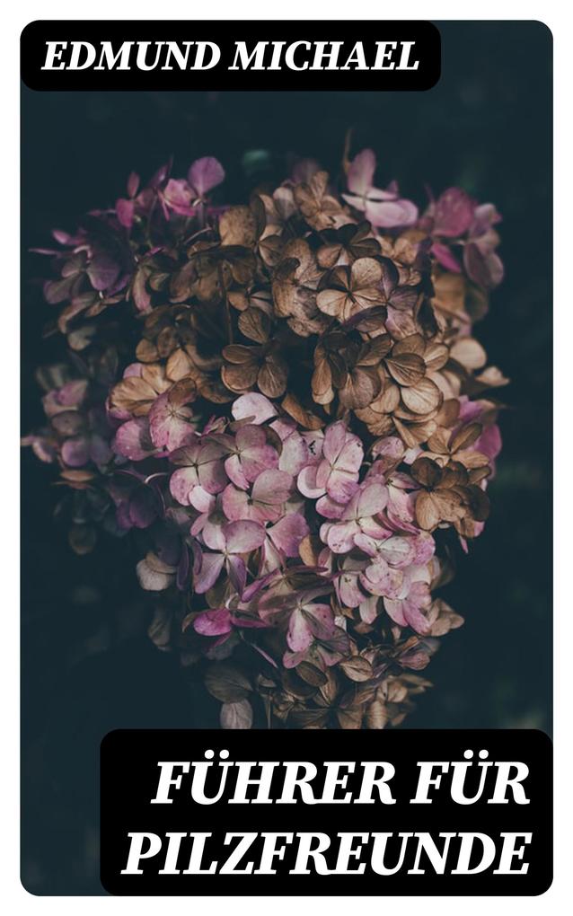 Produktbild: Führer für Pilzfreunde | Edmund Michael