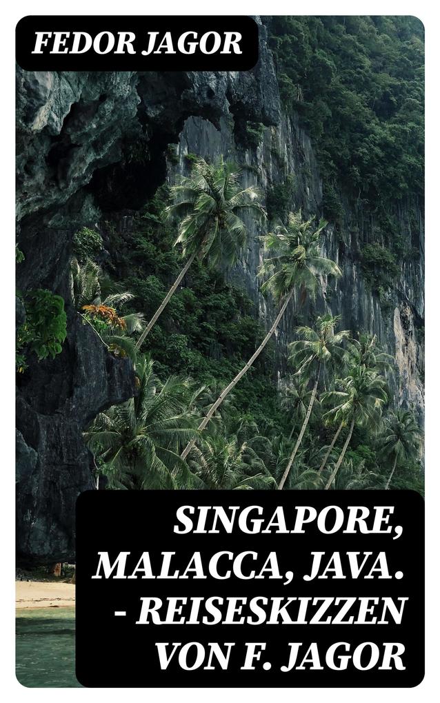 Produktbild: Singapore, Malacca, Java. - Reiseskizzen von F. Jagor | Fedor Jagor