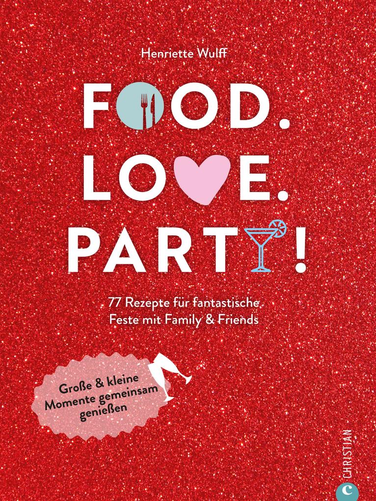 Produktbild: Food. Love. Party! | Henriette Wulff