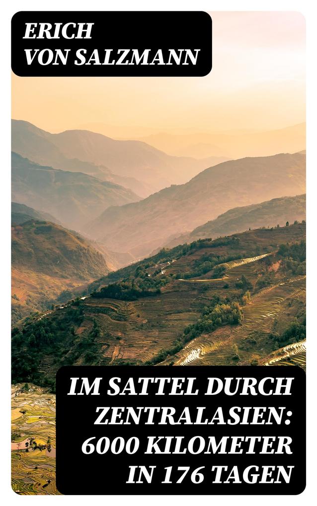 Produktbild: Im Sattel durch Zentralasien: 6000 Kilometer in 176 Tagen | Erich Von Salzmann