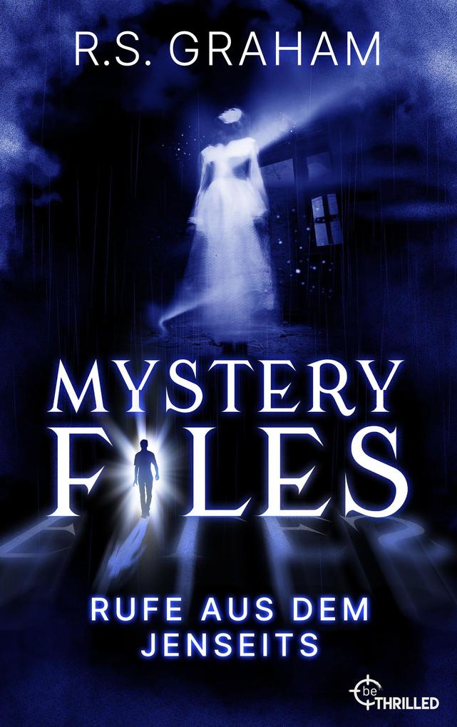 Produktbild: Mystery Files - Rufe aus dem Jenseits | R. S. Graham