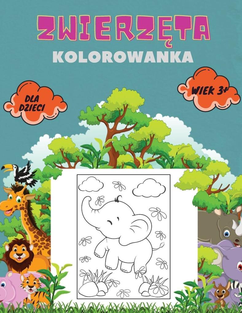 Produktbild: Zwierzta Kolorowanka dla Dzieci wiek 3+ | Wojciech Kownacki