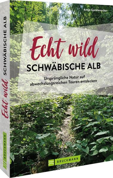 Produktbild: Echt wild - Schwäbische Alb | Antje Gerstenecker