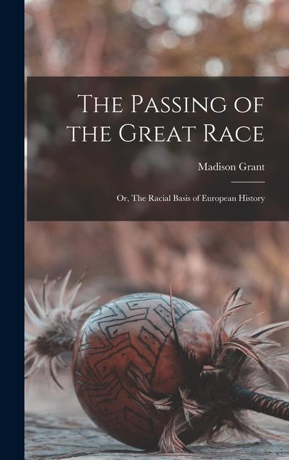Produktbild: The Passing of the Great Race; or, The Racial Basis of European History | Madison Grant