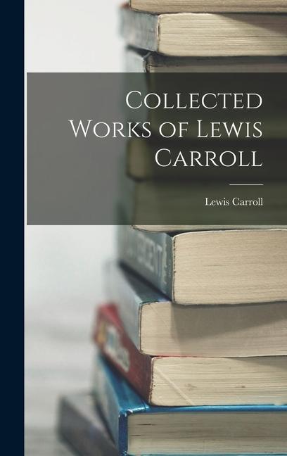 Produktbild: Collected Works of Lewis Carroll | Lewis Carroll