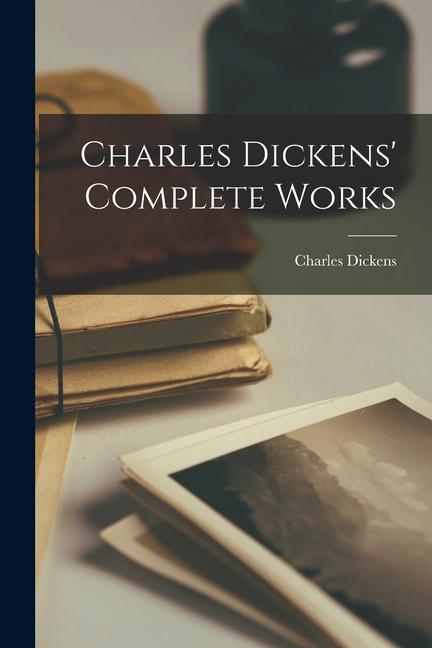 Produktbild: Charles Dickens' Complete Works | Charles Dickens