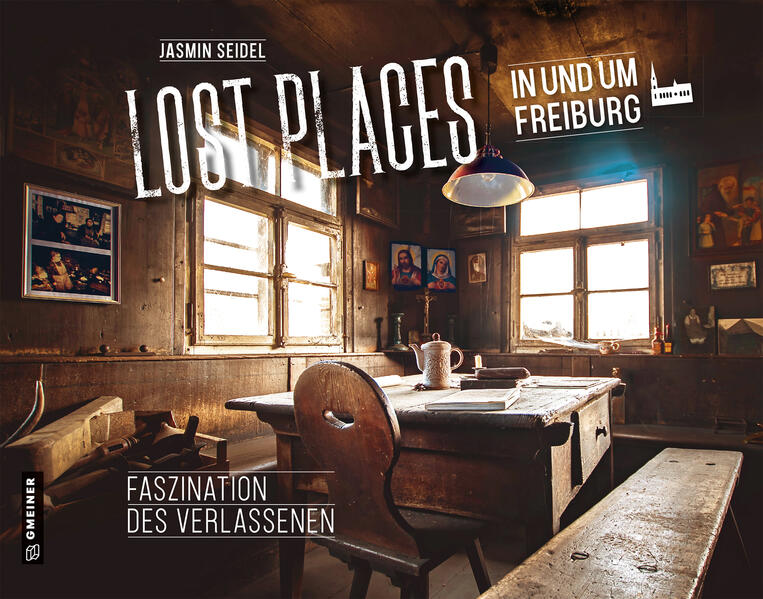 Produktbild: Lost Places in und um Freiburg | Jasmin Seidel