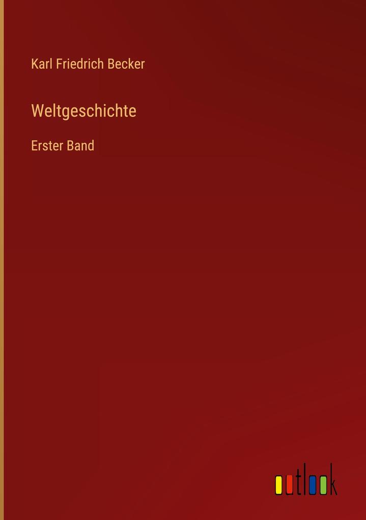 Produktbild: Weltgeschichte | Karl Friedrich Becker