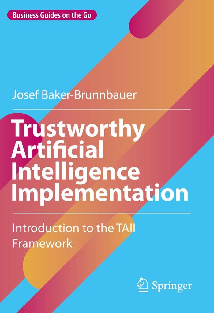 Produktbild: Trustworthy Artificial Intelligence Implementation | Josef Baker-Brunnbauer