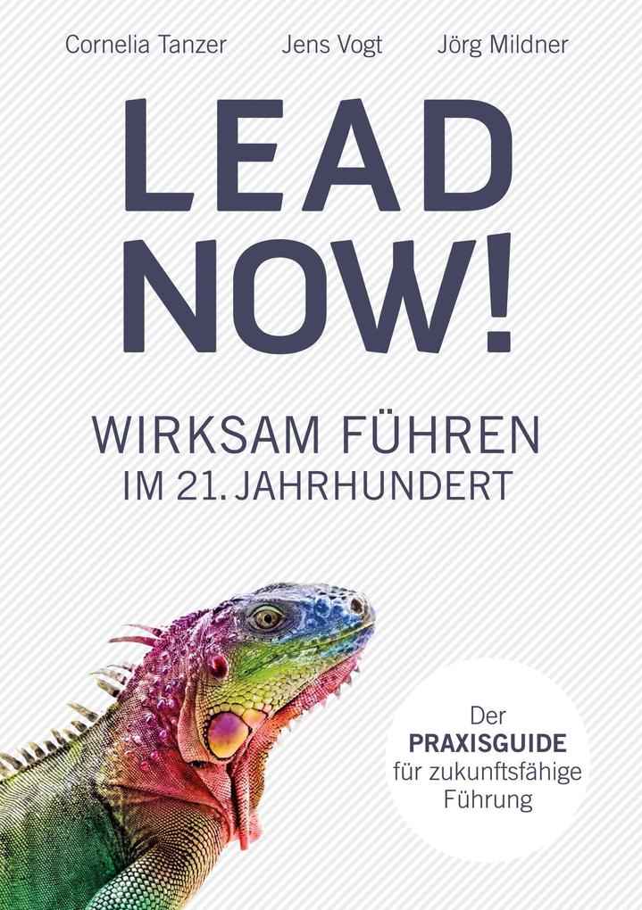 Produktbild: Lead now! | Cornelia Tanzer, Jens Vogt, Jörg Mildner