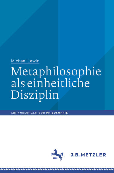 Produktbild: Metaphilosophie als einheitliche Disziplin | Michael Lewin