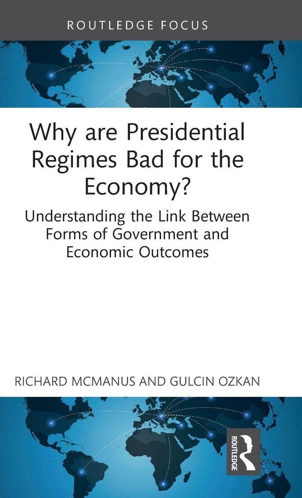 Produktbild: Why are Presidential Regimes Bad for the Economy? | Richard McManus, Gulcin Ozkan