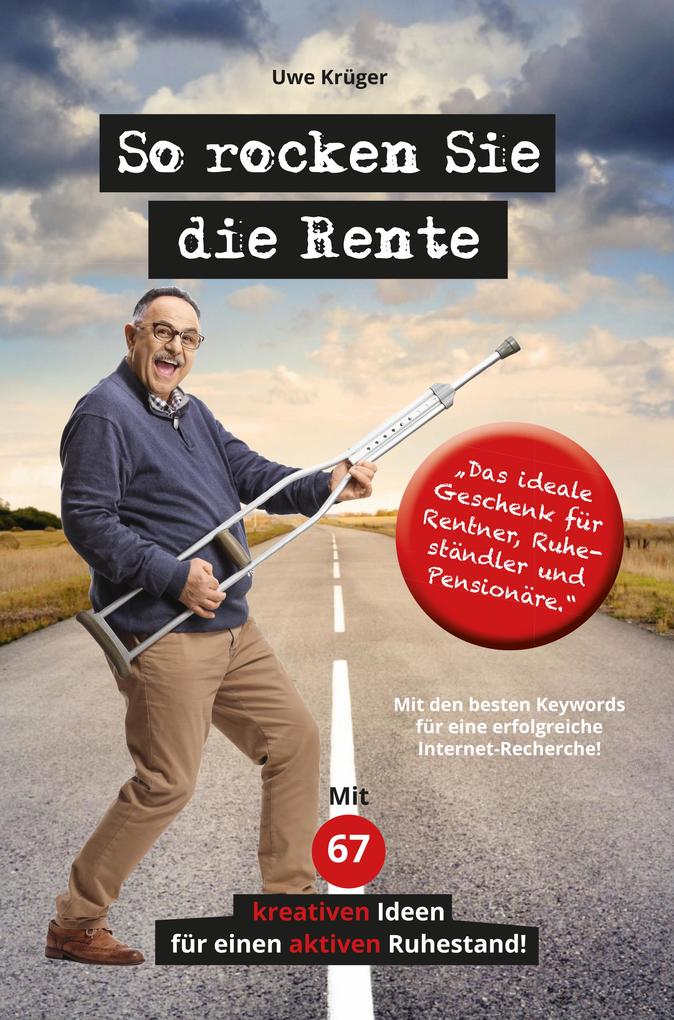 Produktbild: So rocken Sie die Rente | Uwe Krüger