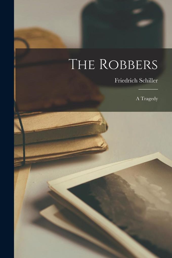 Produktbild: The Robbers: A Tragedy | Friedrich Schiller