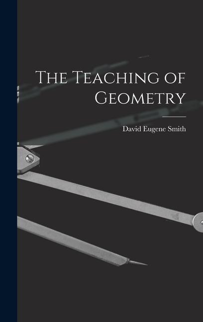 Produktbild: The Teaching of Geometry | David Eugene Smith