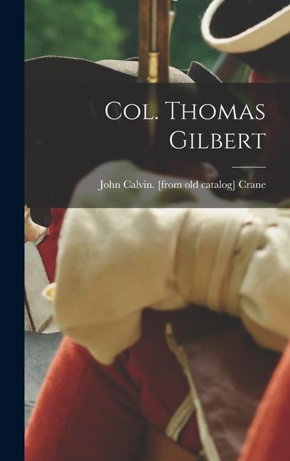 Produktbild: Col. Thomas Gilbert | John Calvin Crane