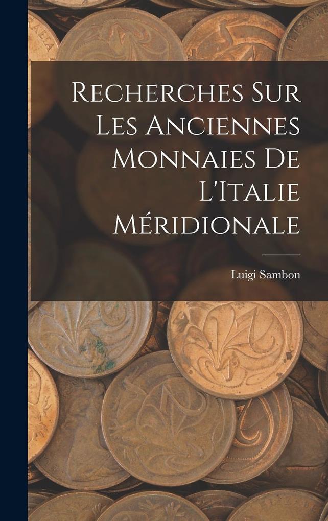 Produktbild: Recherches Sur Les Anciennes Monnaies De L'Italie Méridionale | Luigi Sambon