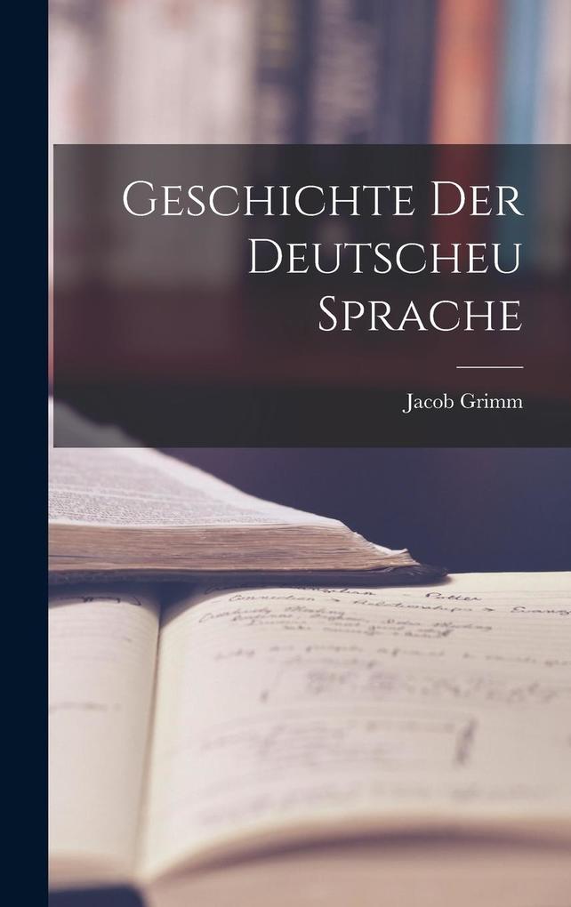 Produktbild: Geschichte der Deutscheu Sprache | Jacob Grimm