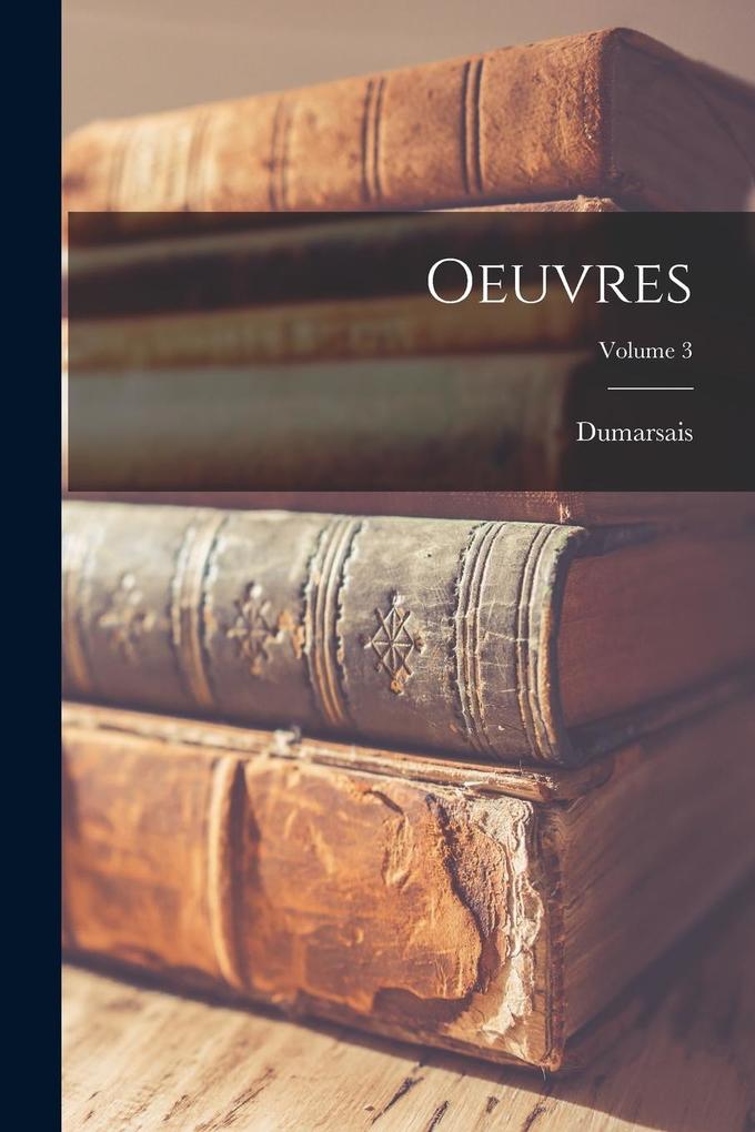 Produktbild: Oeuvres; Volume 3 | Dumarsais