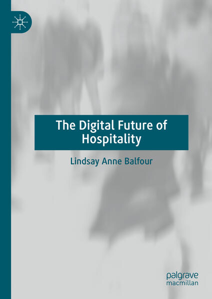 Produktbild: The Digital Future of Hospitality | Lindsay Anne Balfour