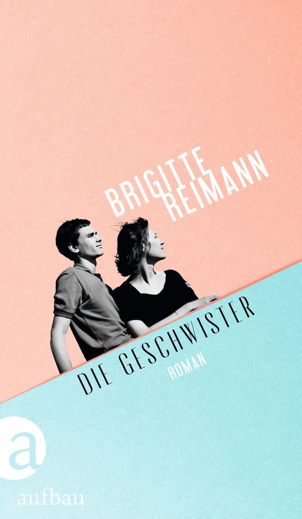 Produktbild: Die Geschwister | Brigitte Reimann
