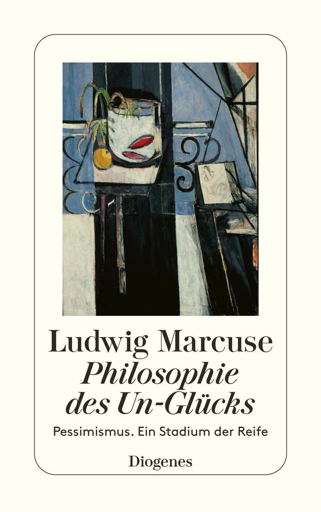 Produktbild: Philosophie des Un-Glücks | Ludwig Marcuse