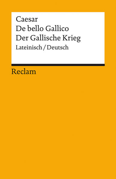 Produktbild: De bello Gallico / Der Gallische Krieg. Lateinisch/Deutsch | Gaius Iulius Caesar, Caesar