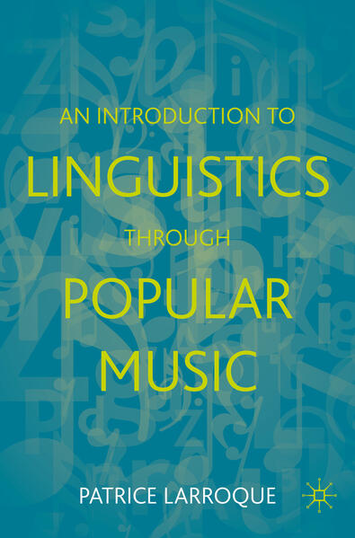 Produktbild: An Introduction to Linguistics through Popular Music | Patrice Larroque